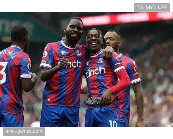 水晶宫新赛季剑指更高目标，阵容升级引爆竞争力